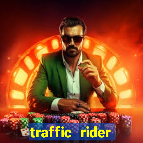 traffic rider dinheiro infinito